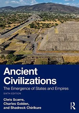 E-Book (pdf) Ancient Civilizations von Chris Scarre, Charles Golden, Shadreck Chirikure