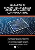 E-Book (pdf) All-Digital RF Transmitters for Next Generation Wireless Communications von Samuel Santos Pereira, Daniel Da Costa Dinis, Rui Fiel Cordeiro