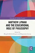E-Book (pdf) Matthew Lipman and the Educational Role of Philosophy von 