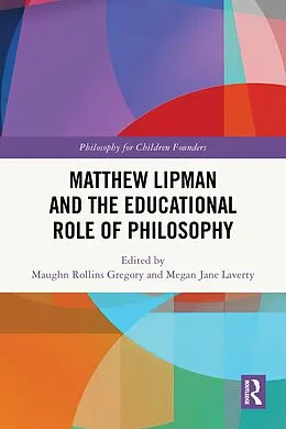 E-Book (pdf) Matthew Lipman and the Educational Role of Philosophy von 