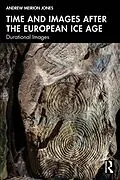 PDF Time and Images after the European Ice Age von Andrew Meirion Jones