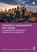 E-Book (pdf) Strategic Management for Teams von Roberto Vassolo, Natalia Weisz, Benjamin Laker
