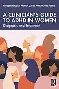 E-Book (pdf) A Clinician's Guide to ADHD in Women von Kathleen Nadeau, Patricia Quinn, Michael Morse