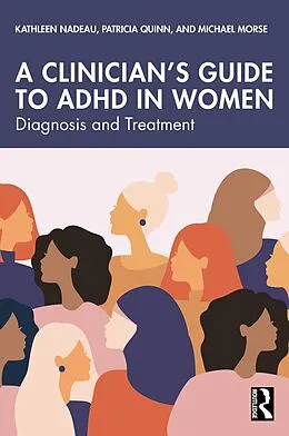 E-Book (pdf) A Clinician's Guide to ADHD in Women von Kathleen Nadeau, Patricia Quinn, Michael Morse