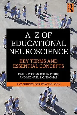 E-Book (pdf) A-Z of Educational Neuroscience von Cathy Rogers, Roisin Perry, Michael S. C. Thomas