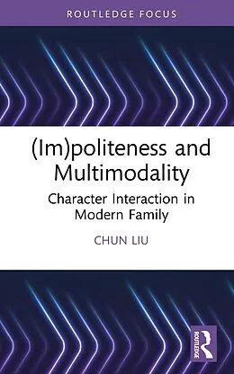 E-Book (pdf) (Im)politeness and Multimodality von Chun Liu