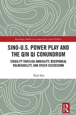 E-Book (pdf) Sino-U.S. Power Play and the Qin Qi Conundrum von Taiyi Sun