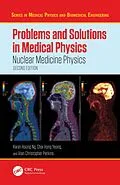 PDF Problems and Solutions in Medical Physics von Kwan Hoong Ng, Chai Hong Yeong, Alan Christopher Perkins