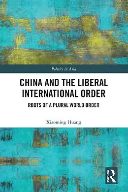 E-Book (pdf) China and the Liberal International Order von Xiaoming Huang
