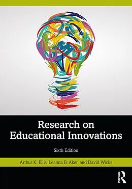 E-Book (pdf) Research on Educational Innovations von Arthur K. Ellis, Leanna B. Aker, David Wicks