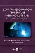 E-Book (pdf) Low Transformation Temperature Welding Materials von Ninshu Ma, Kazuo Hiraoka, Zhongyuan Feng