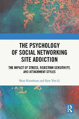 E-Book (pdf) The Psychology of Social Networking Site Addiction von Shan Huanhuan, Siaw Yan-Li