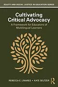 E-Book (pdf) Cultivating Critical Advocacy von Rebecca E. Linares, Kate Seltzer