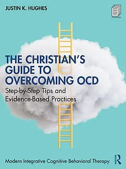 E-Book (epub) The Christian's Guide to Overcoming OCD von Justin K. Hughes