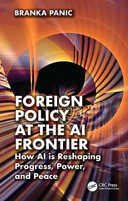 ePUB Foreign Policy at the AI Frontier von Branka Panic