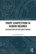 E-Book (epub) Party Competition in Hybrid Regimes von Levan Kakhishvili