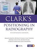 E-Book (epub) Clark's Positioning in Radiography von Amanda Martin, Beverley Scragg, Leah Fenning