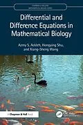E-Book (epub) Differential and Difference Equations in Mathematical Biology von Azmy S. Ackleh, Hongying Shu, Xiang-Sheng Wang