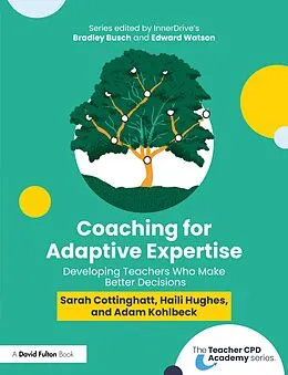 E-Book (epub) Coaching for Adaptive Expertise von Sarah Cottinghatt, Haili Hughes, Adam Kohlbeck
