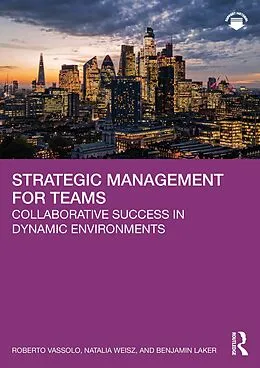 E-Book (epub) Strategic Management for Teams von Roberto Vassolo, Natalia Weisz, Benjamin Laker