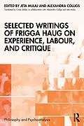 E-Book (epub) Selected Writings of Frigga Haug on Experience, Labour, and Critique von 
