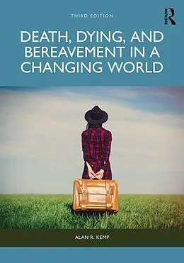 E-Book (epub) Death, Dying, and Bereavement in a Changing World von Alan R. Kemp