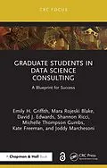E-Book (epub) Graduate Students in Data Science Consulting von Emily H. Griffith, Mara Rojeski Blake, David J. Edwards