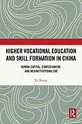 E-Book (epub) Higher Vocational Education and Skill Formation in China von Jie Xiong