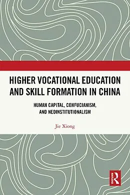E-Book (epub) Higher Vocational Education and Skill Formation in China von Jie Xiong