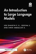 E-Book (epub) An Introduction to Large Language Models von Joe Dhanith P. R., Geetha S., Sheik Abdullah A.