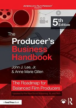 ePUB The Producer's Business Handbook von John J. Lee Jr., Anne Marie Gillen