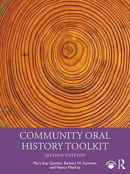 E-Book (epub) Community Oral History Toolkit von Mary Kay Quinlan, Barbara W. Sommer, Nancy Mackay