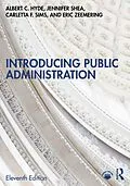 E-Book (epub) Introducing Public Administration von Albert C. Hyde, Jennifer Shea, Carletta F. Sims