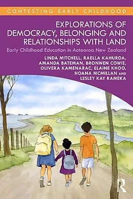 E-Book (epub) Explorations of Democracy, Belonging and Relationships with Land von Linda Mitchell, Raella Kahuroa, Amanda Bateman