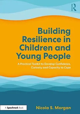 E-Book (epub) Building Resilience in Children and Young People von Nicola S. Morgan