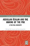 PDF Abdullah Öcalan and the Making of the PKK von Michael M. Gunter, Joost Jongerden