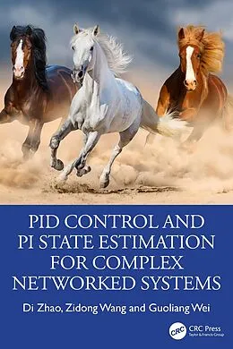 E-Book (epub) PID Control and PI State Estimation for Complex Networked Systems von Di Zhao, Zidong Wang, Guoliang Wei