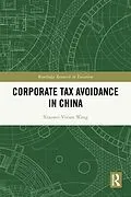 E-Book (pdf) Corporate Tax Avoidance in China von Xiaowei Vivian Wang