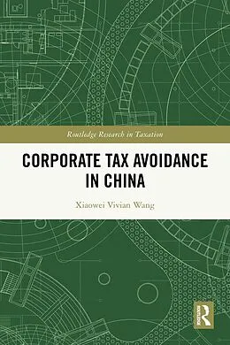 E-Book (pdf) Corporate Tax Avoidance in China von Xiaowei Vivian Wang