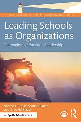 E-Book (epub) Leading Schools as Organizations von Sharon D. Kruse, Scott C. Bauer, S. David Brazer
