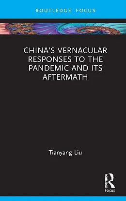 E-Book (pdf) China's Vernacular Responses to the Pandemic and Its Aftermath von Tianyang Liu