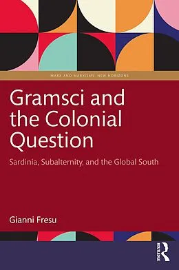 E-Book (pdf) Gramsci and the Colonial Question von Gianni Fresu