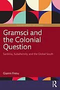 E-Book (epub) Gramsci and the Colonial Question von Gianni Fresu