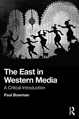 E-Book (pdf) The East in Western Media von Paul Bowman