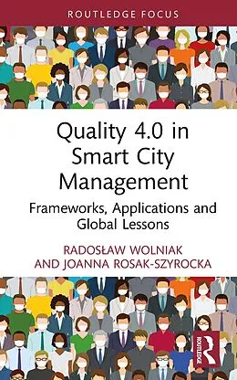 E-Book (epub) Quality 4.0 in Smart City Management von Radoslaw Wolniak, Joanna Rosak-Szyrocka