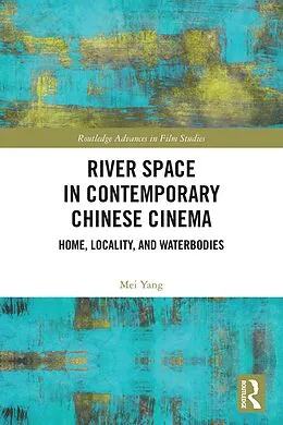 E-Book (epub) River Space in Contemporary Chinese Cinema von Mei Yang