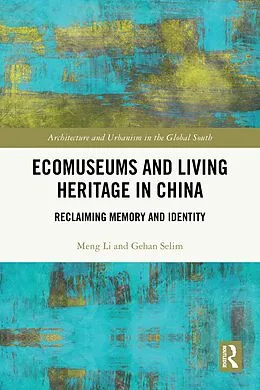 ePUB Ecomuseums and Living Heritage in China von Meng Li, Gehan Selim