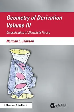 E-Book (epub) Geometry of Derivation, Volume III von Norman L. Johnson