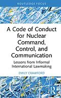 E-Book (epub) A Code of Conduct for Nuclear Command, Control, and Communication von Emily Crawford