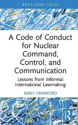 E-Book (epub) A Code of Conduct for Nuclear Command, Control, and Communication von Emily Crawford